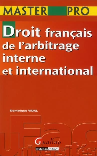 Droit français de l'arbitrage interne et international