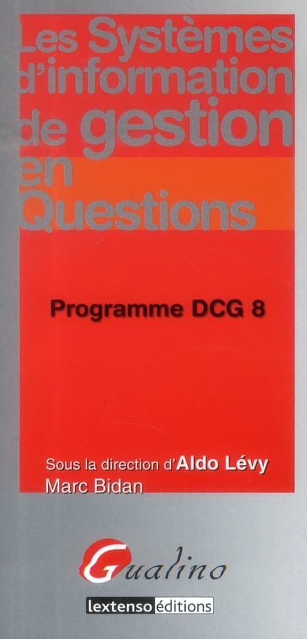 Les systèmes d'information de gestion en questions : programme DCG 8