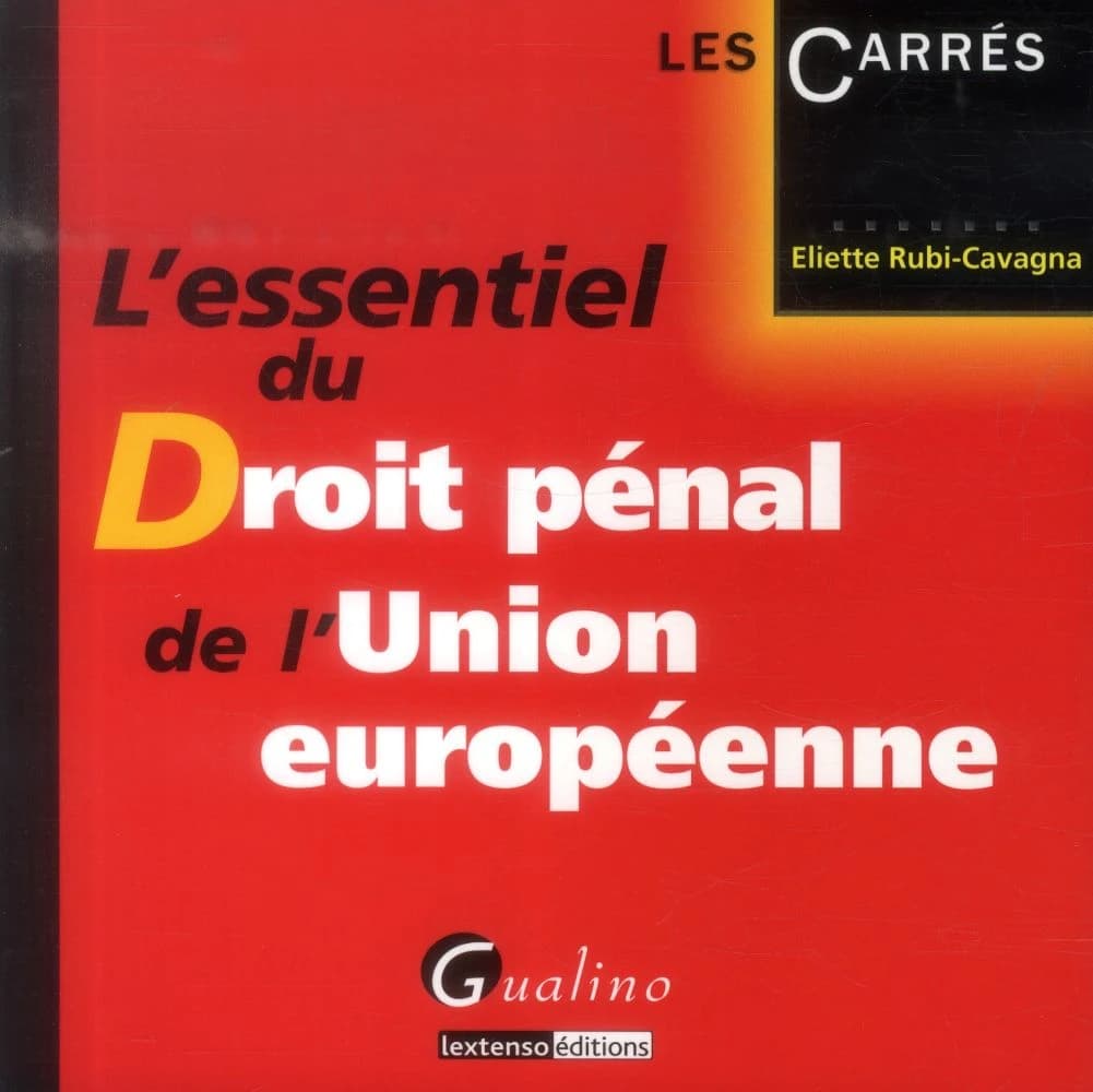 L'essentiel du droit pénal de l'Union européenne