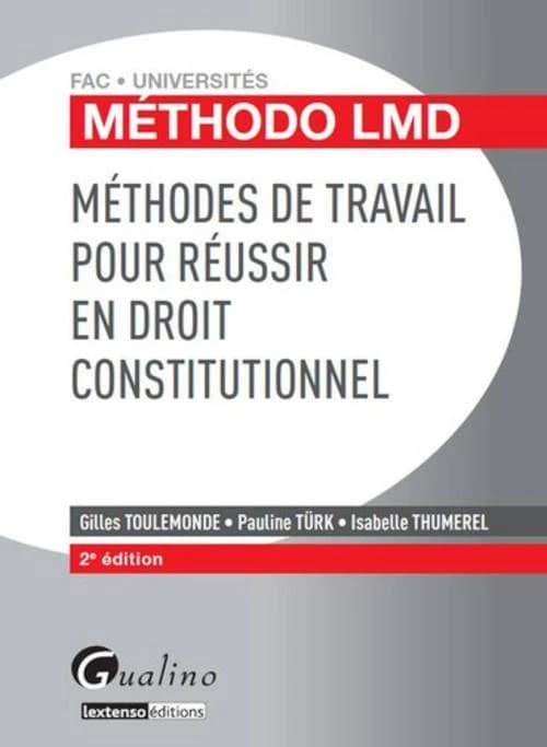 Méthodes de travail pour réussir en droit constitutionnel (2e éd.) Gilles Toulemonde, Pauline Türk, Isabelle Thumerel
