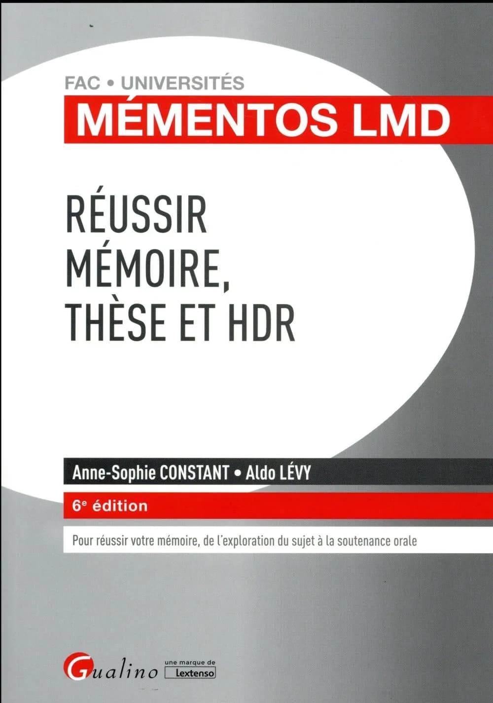 Réussir mémoire, thèse et HDR (6e éd.) Anne-Sophie Constant, Aldo Lévy