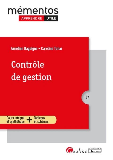 Contrôle de gestion : cours intégral et synthétique + tableaux et schémas (2e [éd.]) Aurélien Ragaigne, Caroline Tahar
