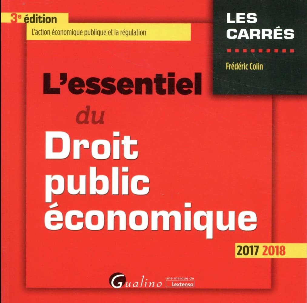 L'essentiel du droit public économique (3e éd., 2017-2018) Frédéric Colin