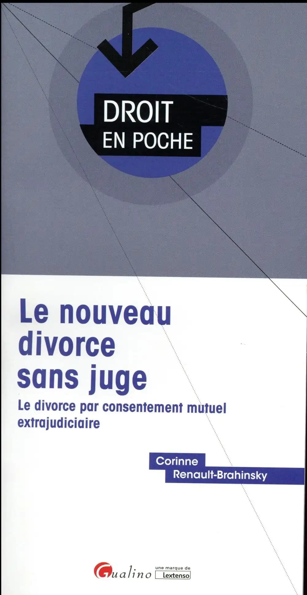 Le nouveau divorce sans juge : le divorce par consentement mutuel extrajudiciaire