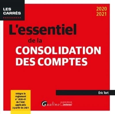 L'essentiel de la consolidation des comptes ([Éd.] 2020-2021) Éric Tort