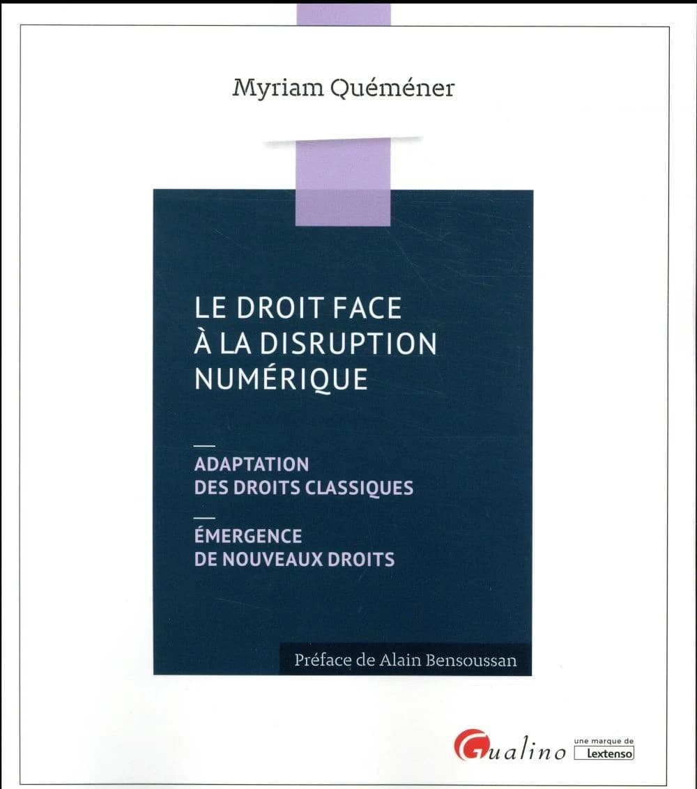 Le droit face à la disruption numérique : adaptation des droits classiques, émergence de nouveaux droits