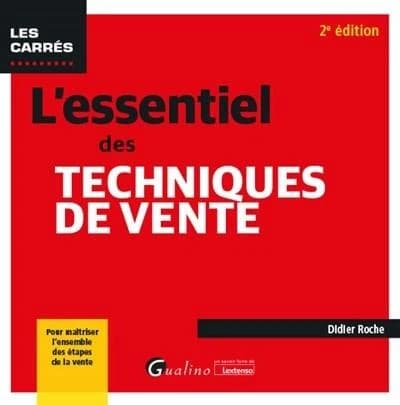 L'essentiel des techniques de vente (2e éd.) Didier Roche