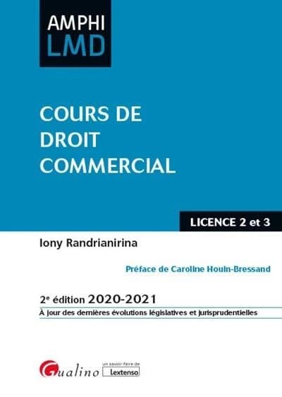 Cours de droit commercial (2e éd. 2020-2021) Iony Randrianirina ; préface de Caroline Houin-Bressand