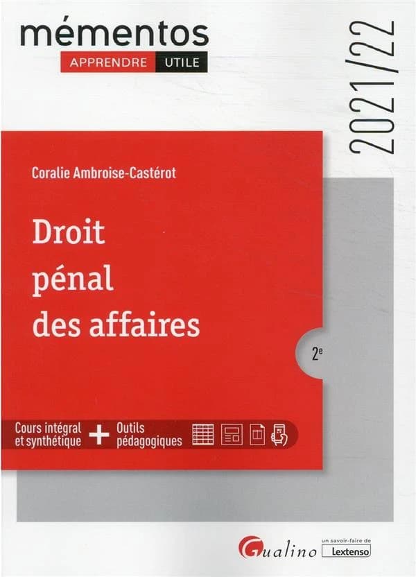 Droit pénal des affaires : cours intégral et synthétique, outils pédagogiques (2e [éd.], 2021-22) Coralie Ambroise-Castérot