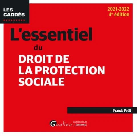 L'essentiel du droit de la protection sociale (4e éd., 2021-2022) Franck Petit