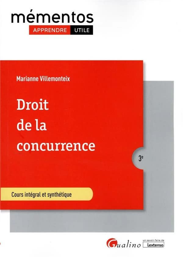 Droit de la concurrence : cours intégral et synthétique (3e [éd.]) Marianne Villemonteix