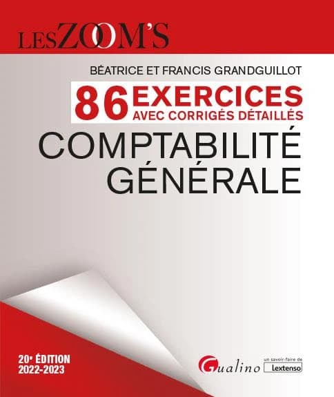 Comptabilité générale : 86 exercices avec corrigés détaillés (20e éd., 2022-2023, à jour de la normalisation comptable nationale et du plan comptable général dans sa version consolidée au 1er janvier 2022) Béatrice et Francis Grandguillot