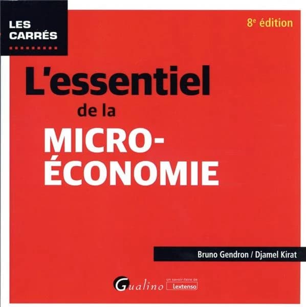 L'essentiel de la micro-économie (8e éd.) Bruno Gendron, Djamel Kirat