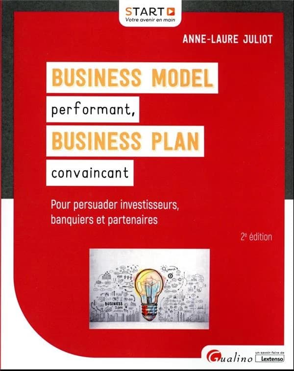 Business model performant, business plan convaincant (2e éd.) Anne-Laure Juliot