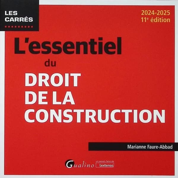 L'essentiel du droit de la construction (11e éd., 2024-2025) Marianne Faure-Abbad