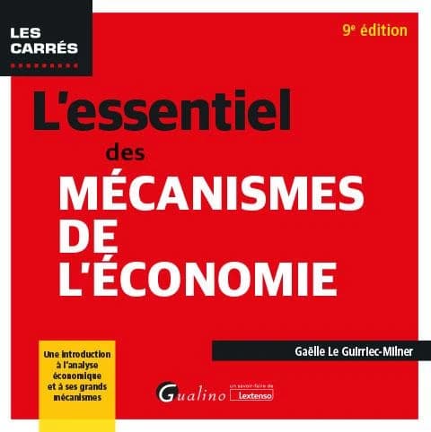 L'essentiel des mécanismes de l'économie (9e éd.) Gaëlle Le Guirriec-Milner