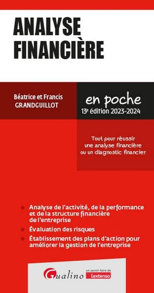 Analyse financière : tout pour réussir une analyse financière ou un diagnostic financier (13e éd., 2023-2024) Béatrice et Francis Grandguillot