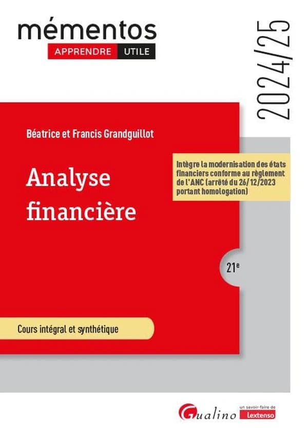Analyse financière : cours intégral et synthétique (21e [éd.], 2024-25, intègre la modernisation des états financiers conforme au règlement de l'ANC (arrêté du 26
