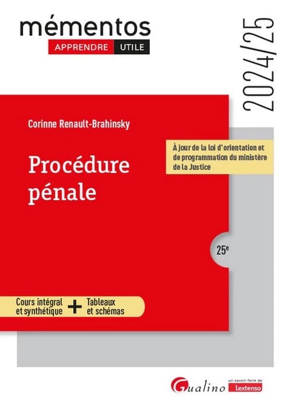 Procédure pénale : cours intégral et synthétique + tableaux et schémas (25e [éd.], 2024-25) Corinne Renault-Brahinsky