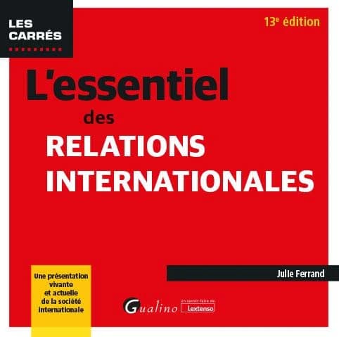L'essentiel des relations internationales (13e éd.) Julie Ferrand