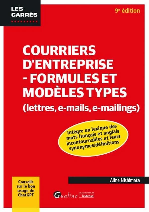 Courriers d'entreprise, formules et modèles types : lettres, e-mails, e-mailing (9e éd.) Aline Nishimata
