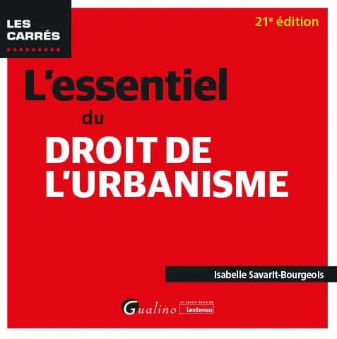 L'essentiel du droit de l'urbanisme (21e éd.) Isabelle Savarit-Bourgeois