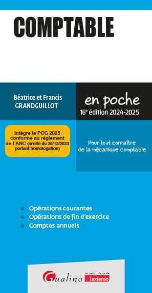 Comptable : pour tout connaître de la mécanique comptable (16e éd., 2024-2025, intègre le PCG 2025 conforme au règlement de l'ANC, arrêté du 26