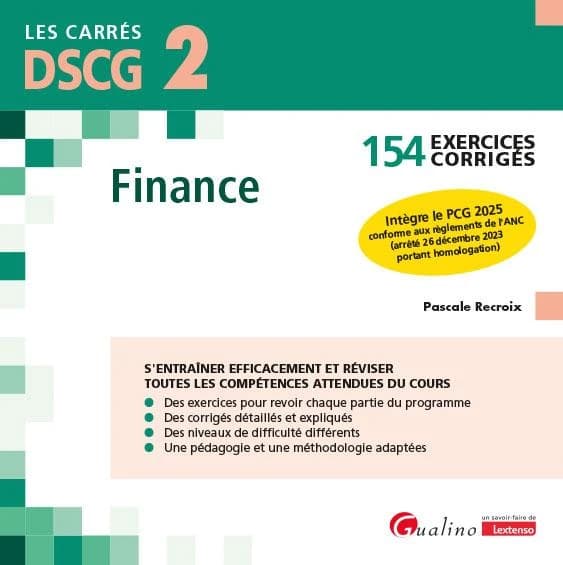 Finance : 154 exercices corrigés ([Nouvelle éd. qui] intègre le PCG 2025 conforme aux règlements de l'ANC, arrêté 26 décembre 2023 portant homologation) Pascale Recroix