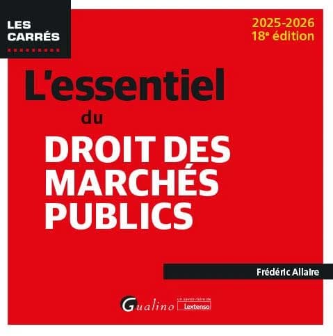 L'essentiel du droit des marchés publics (18e éd., 2025-2026) Frédéric Allaire