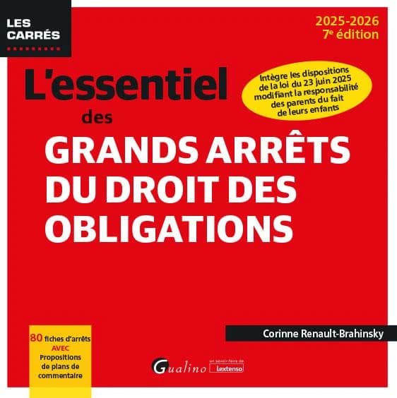 L'essentiel des grands arrêts du droit des obligations (7e éd., 2025-2026) Corinne Renault-Brahinsky