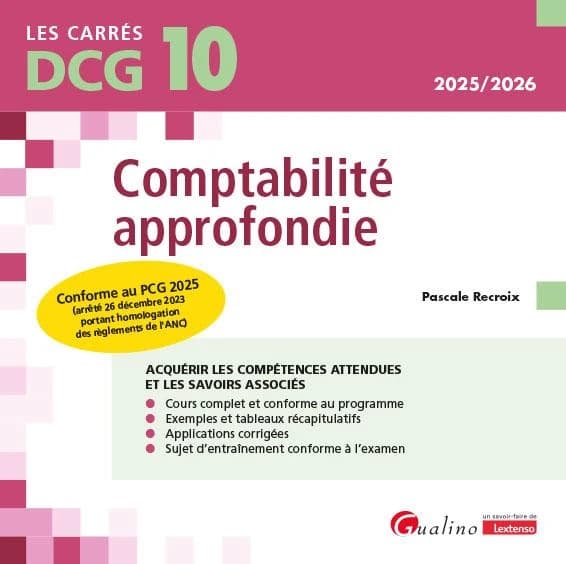 Comptabilité approfondie ([Éd.] 2025-2026, conforme au PCG 2025, arrêté 26 décembre 2023 portant homologation des règlements de l'ANC) Pascale Recroix