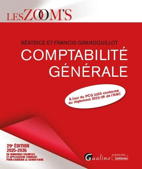 Comptabilité générale (29e éd., 2025-2026, à jour du PCG 2025 conforme au règlement 2022-06 de l'ANC) Béatrice et Francis Grandguillot