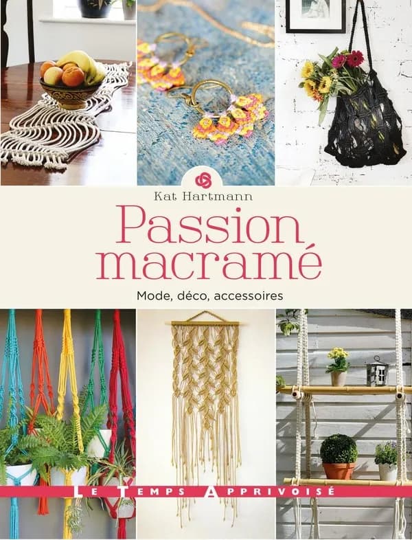 Passion macramé : mode, déco, accessoires
