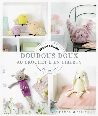 Doudous doux : au crochet & en Liberty