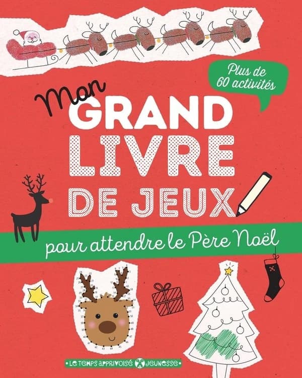 Mon grand livre de jeux pour attendre le Père Noël : Plus de 60 activités : [Album à colorier]
