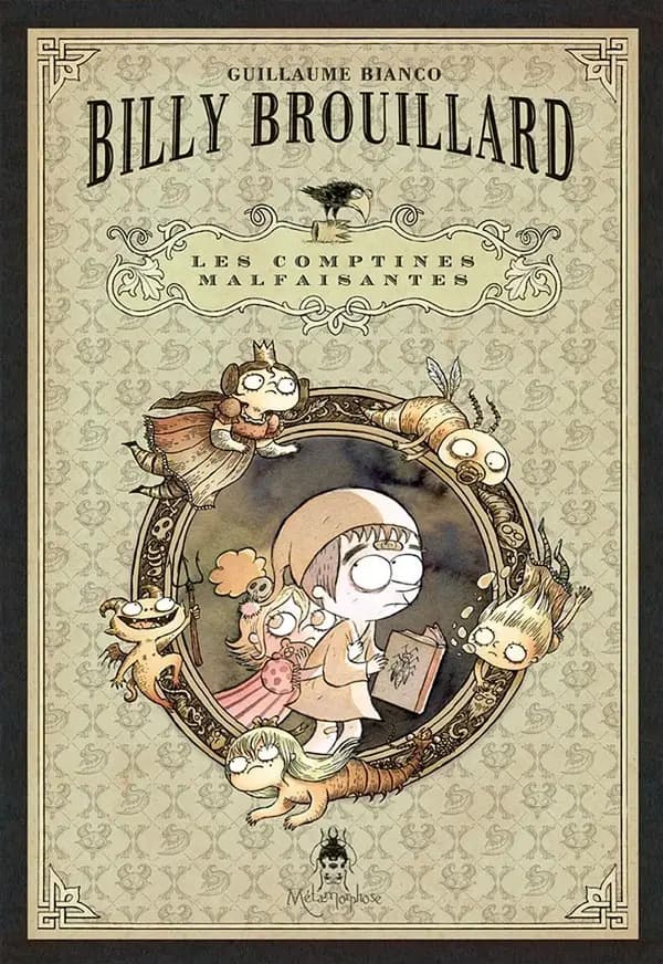 Billy Brouillard : les comptines malfaisantes (Nouvelle éd.) Guillaume Bianco