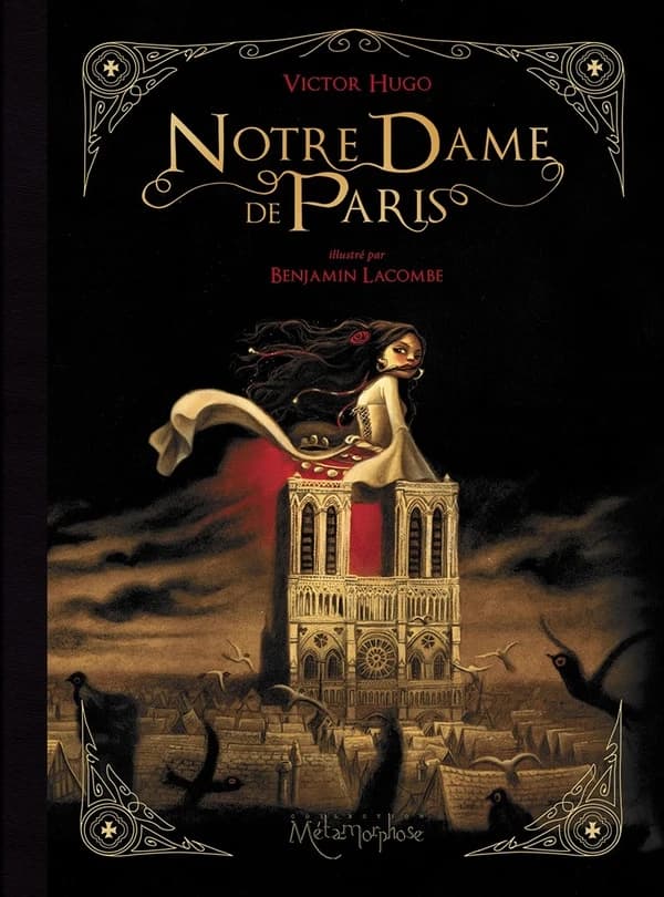 Notre-Dame de Paris ([Éd. pour les] 850 ans de Notre-Dame de Paris) Victor Hugo ; illustré par Benjamin Lacombe