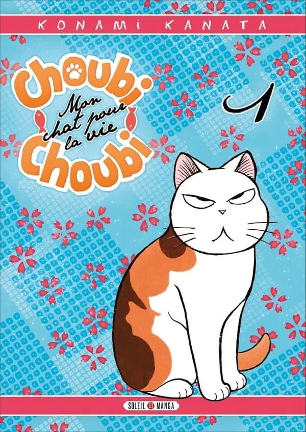 Choubi Choubi : mon chat pour la vie. 1