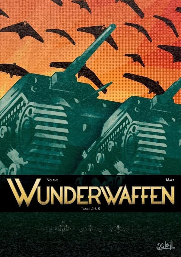 Wunderwaffen. Tomes 5 à 8
