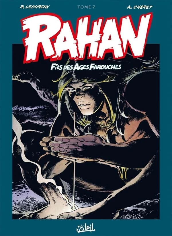 Rahan : fils des âges farouches : intégrale. Tome 7