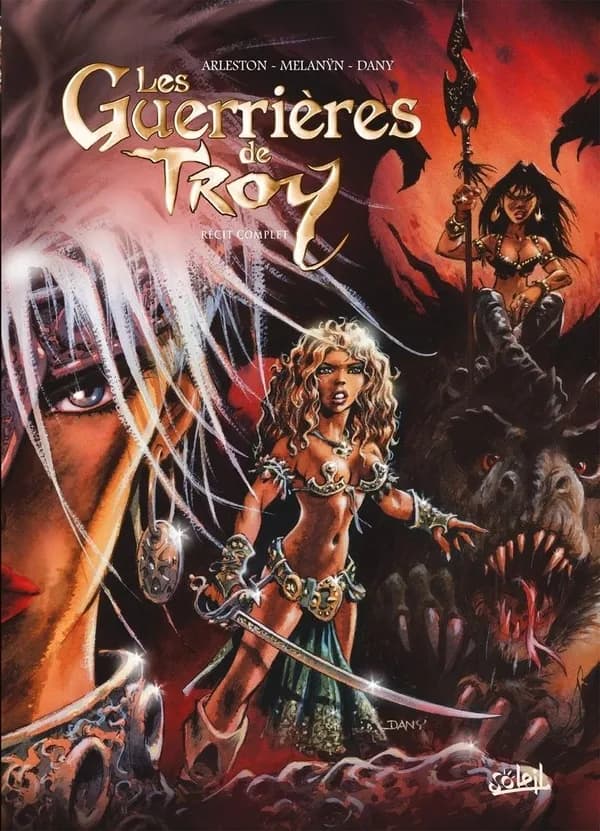 Les guerrières de Troy : [récit complet]