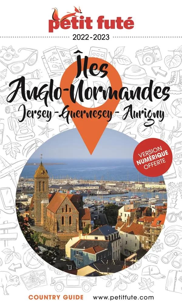 Îles Anglo-Normandes : Jersey, Guernesey, Aurigny ([Éd.] 2022-2023)