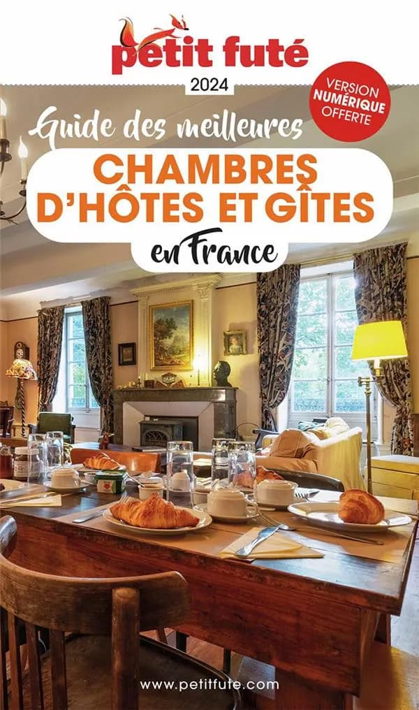 Guide des meilleures chambres d'hôtes et gîtes en France ([Éd.] 2024)