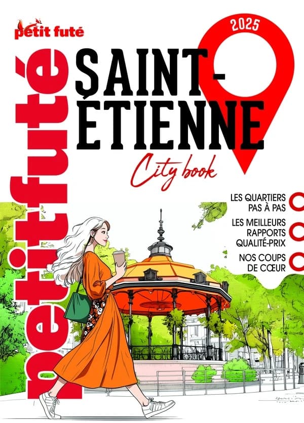 Saint-Étienne : escapades dans la Loire ([Éd.] 2025-2026)