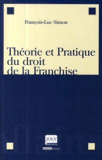 Théorie et pratique du droit de la franchise
