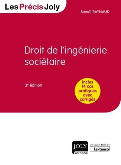 Droit de l'ingénierie sociétaire (3e éd.) Benoît Raynaud,...