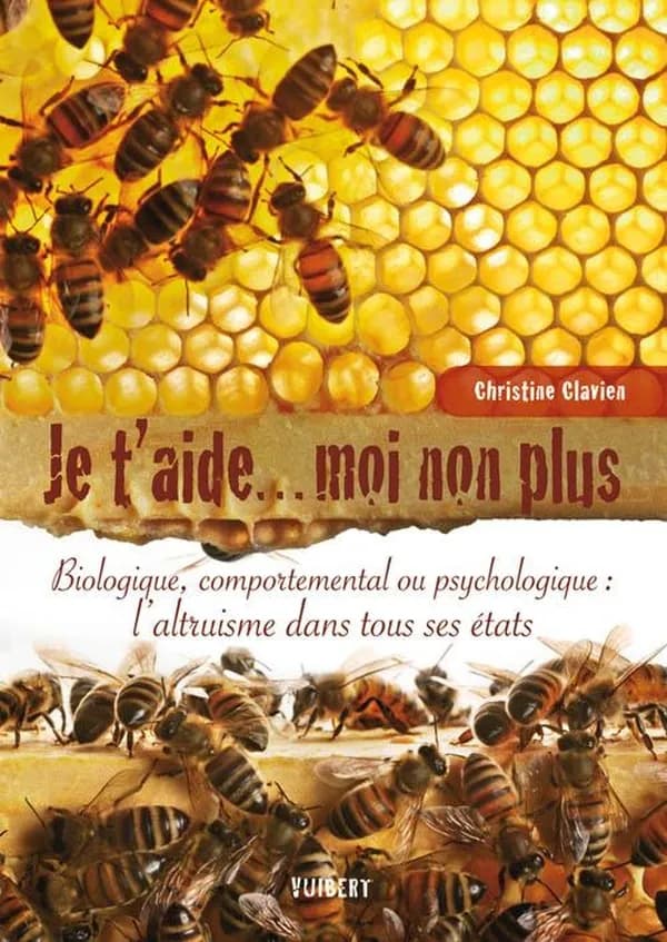 Je t'aide, moi non plus : biologique, comportemental ou psychologique, l'altruisme dans tous ses états