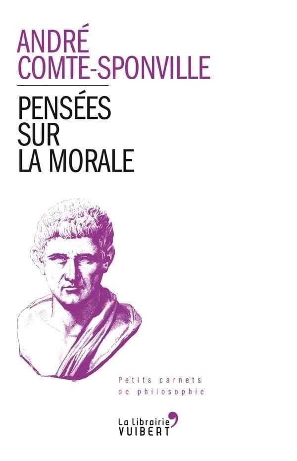 Pensées sur la morale ([Éd. augmentée]) textes choisis et présentés par André Comte-Sponville