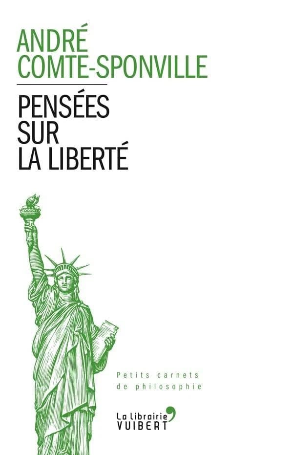 Pensées sur la liberté ([Éd. augmentée]) textes choisis et présentés par André Comte-Sponville