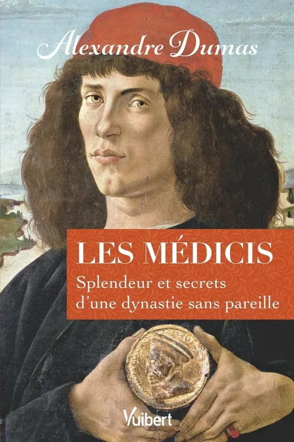 Les Médicis : splendeurs et secrets d'une dynastie sans pareille
